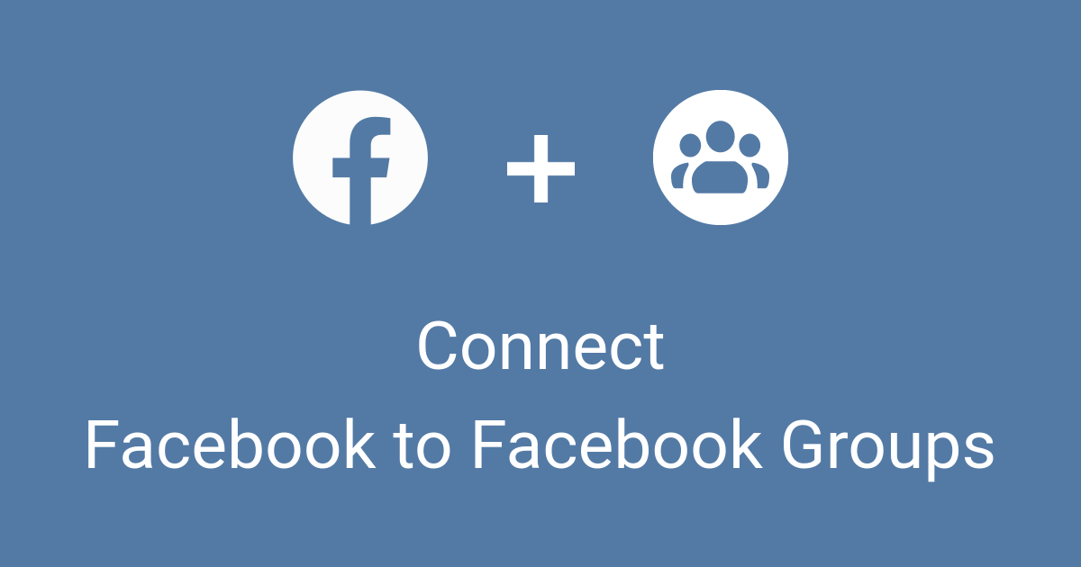 Connect Facebook to Facebook Groups