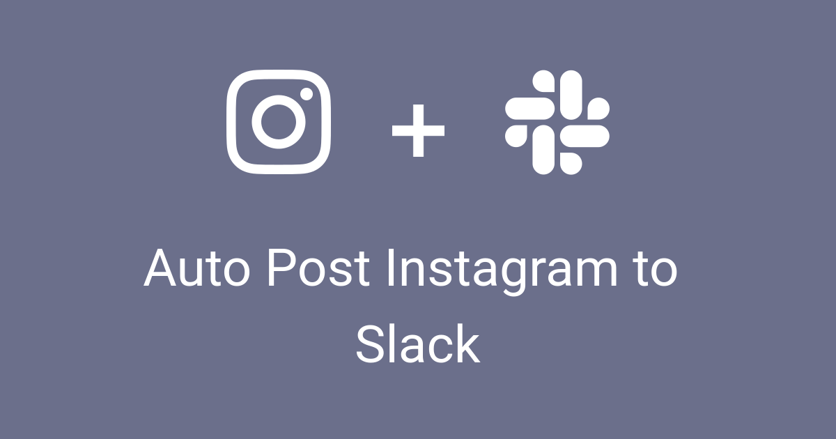 Auto Post Instagram photos to Slack