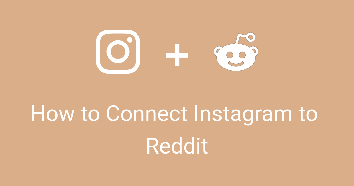How to Connect Instagram to Reddit