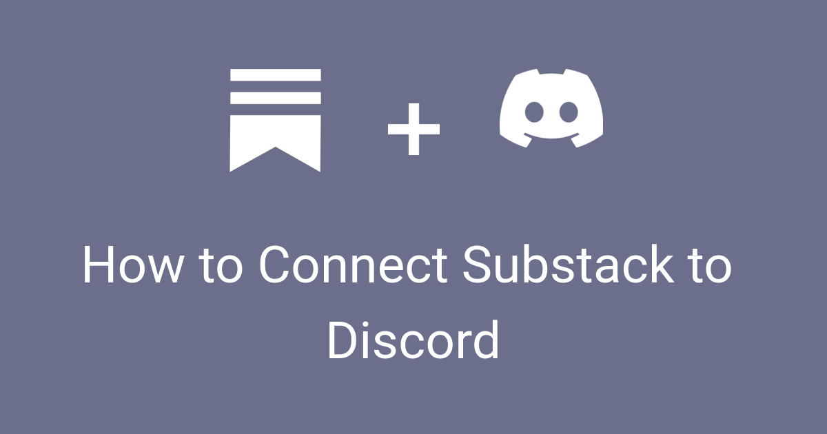 How to Connect Substack to Discord