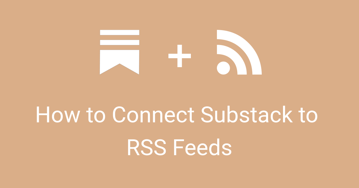 How to Connect Substack to RSS Feeds