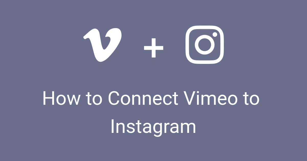 How to Connect Vimeo to Instagram