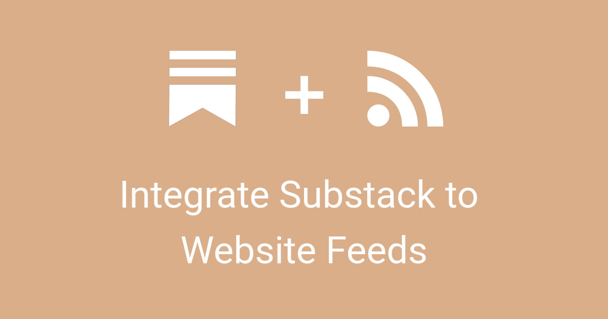 Integrate substack to website feeds