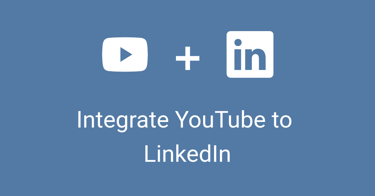 Integrate YouTube Videos to LinkedIn